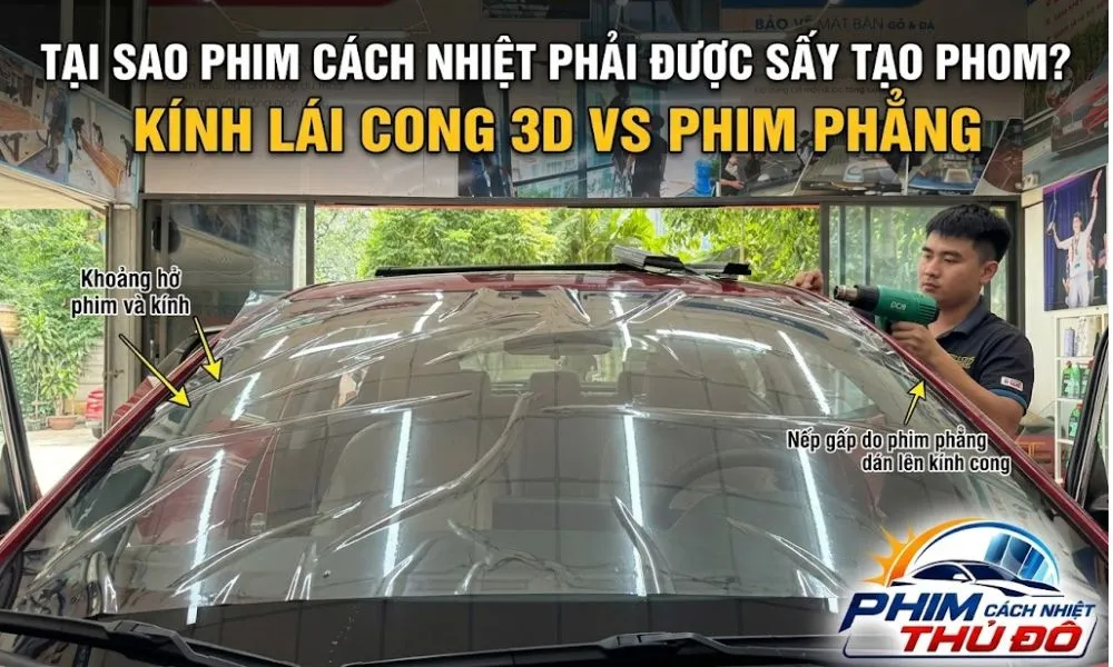 Tại Sao Phim Cách Nhiệt Phải Được Sấy Tạo Phom Trước Khi Dán Lên Kính Lái? | Phim cách nhiệt thủ đô - Showroom Toàn Tiến